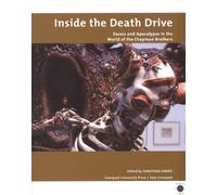 Inside the Death Drive: Excess and Apocalypse in the World of the Chapman Brothers