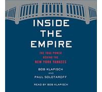 Inside The Empire : Le véritable Pouvoir derrière Les Yankees de New York [Import]