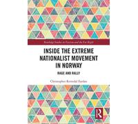 Inside the Extreme Nationalist Movement in Norway Rage and Rally - Christopher Rettedal Fardan - Routledge - ebook (ePub) - Livre