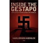Inside the Gestapo by Hans Jurgen Koehler Koehler, Hansjrgen (Auteur)