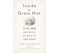 Inside the Grass Hut: Living Shitou's Classic Zen Poem