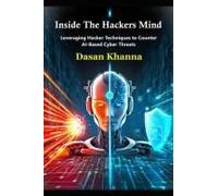 Inside The Hackers Mind: Leveraging Hacker Techniques To Counter Ai-Based Cyber Threats