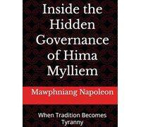 Inside the Hidden Governance of Hima Mylliem: When Tradition Becomes Tyranny