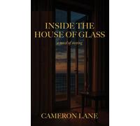 Inside the House of Glass: A Novel of Staying - Cameron Lane - Stone House Editions - ebook (ePub) - Livre