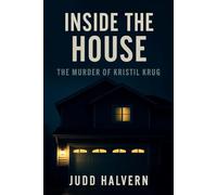 INSIDE THE HOUSE: The Murder of Kristil Krug