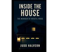 INSIDE THE HOUSE: The Murder of Kristil Krug