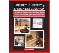 INSIDE THE JEFFREY EPSTEIN LIST COVER-UP: FROM PUBLIC EVIDENCE TO VANISHED NAMES - HOW THE SYSTEM SHUT DOWN THE CASE