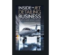 Inside the Jet Detailing Business: Secrets of Luxury Aircraft Cleaning