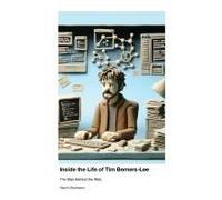 Inside The Life Of Tim Berners-Lee