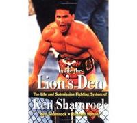 Inside the Lion's Den Calixtro Romias, Ken Shamrock, Richard Hanner (Auteur)