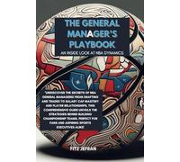 Inside the Mind of an NBA General Manager: An Inside Look at NBA Dynamics