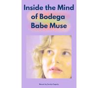Inside the Mind of Bodega Babe Muse