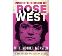 Inside the Mind of Rose West: Wife, Mother, Monster