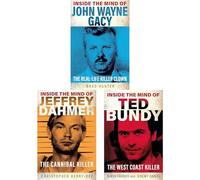 Inside the Mind of Serial Killers Collection: Gacy, Dahmer & Bundy - Three Chilling True Crime Biographies of Notorious Murderers (3-Book Set)