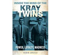 Inside the Mind of the Kray Twins: The East End Gangsters