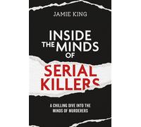 Inside the Minds of Serial Killers A Chilling Dive Into the Minds of Murderers - Jamie King - Summersdale - ebook (ePub) - Livre