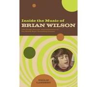 Inside the Music of Brian Wilson Philip Lambert (Auteur)