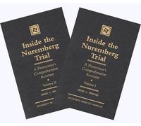 Inside the Nuremberg Trial: A Prosecutor's Comprehensive Account