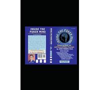 Inside the Poker Mind: Essays on Hold 'em and General Poker Concepts