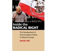 Inside the Radical Right - Art David Tufts University Massachusetts - Cambridge University Press - Livre en Anglais - Hardback Art David Tufts University MassachusettsArt David Tufts University Massac