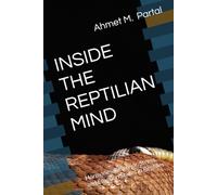 INSIDE THE REPTİLİAN MİND: Hormones, Behavior, Stress, and Emotion States in Reptiles