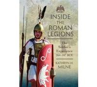 Inside the Roman Legions by Kathryn Milne Kathryn Milne (Auteur)