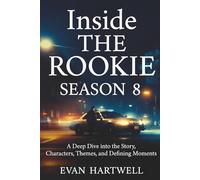 Inside The Rookie Season 8: A Deep Dive into the Story, Characters, Themes, and Defining Moments