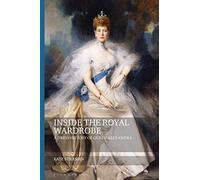 Inside the Royal Wardrobe: A Dress History of Queen Alexandra