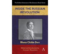 Inside the Russian Revolution - Rheta Childe Dorr - Anthem Press - ebook (ePub) - Livre
