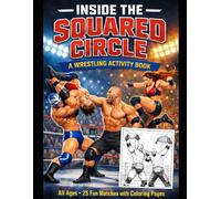 INSIDE THE SQUARED CIRCLE: A WRESTLING ACTIVITY BOOK