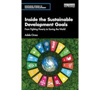 Inside the Sustainable Development Goals: From Fighting Poverty to Saving the World