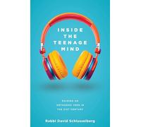 Inside the Teenage Mind: Raising an Orthodox teen in the 21st century