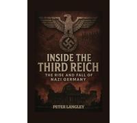 Inside the Third Reich: The Rise and Fall of Nazi Germany