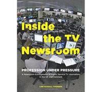 Inside the TV Newsroom: Profession Under Pressure - [Version Originale] Inconnu (Auteur)