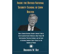 Inside the Untold National Security Scandal of John Bolton