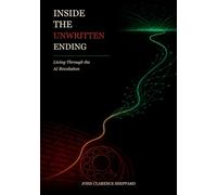 Inside the Unwritten Ending: Living Through the AI Revolution
