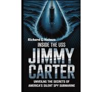 Inside the USS Jimmy Carter: Unveiling the Secrets of America’s Silent Spy Submarine