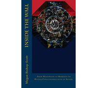 Inside the Wall: from Hollywood to Homeless to Higher Consciousness with an Avatar