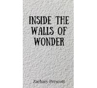 Inside The Walls Of Wonder