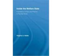 Inside the Welfare State: Foundations of Policy and Practice in Post-War Britain Noble, Virginia A. (Auteur)