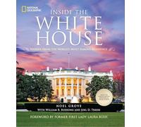 Inside the White House: Stories From the World's Most Famous Residence