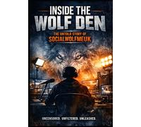 Inside The Wolf Den: The Untold Story Of Socialwolfmeuk