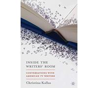 Inside The Writers' Room: Conversations with American TV Writers