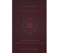 Inside the Yoga Sutras: A Comprehensive Sourcebook for the Study And Practice of Patanjali's Yoga Sutras