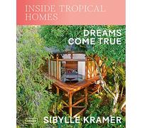 Inside Tropical Homes - Dreams Come True