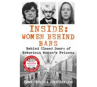Inside: Women Behind Bars Behind Closed Doors of Notorious Women's Prisons - Jonathan Levi and Emma French - Blink Publishing - ebook (ePub) - Livre