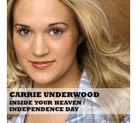 Inside Your Heaven by Carrie Underwood
