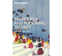 Insider Risk and Personnel Security by Martin & Paul Coventry University & UK Martin Paul Coventry University UK (Auteur)