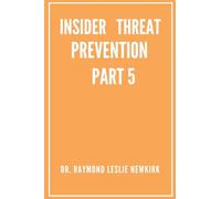 Insider Threat Prevention Part 5