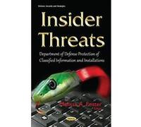 Insider Threats: Department of Defense Protection of Classified Information & Installations (Defense, Security and Strategies) - [Version Originale] Inconnu (Auteur)